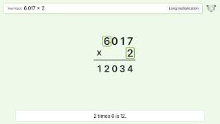 6.017 x 2 Long Multiplication - Step-by-Step