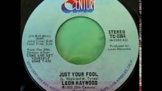 Leon Haywood - Just Your Fool