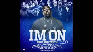 Trae tha Truth - I'm On 2.0 (feat. Big Krit, Jadakiss, J.Cole, Kendrick Lamar, B.O.B, Tyga...)