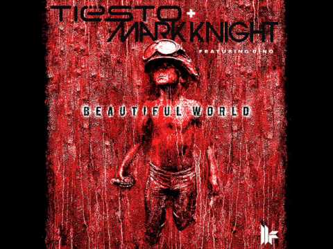 Beautiful World (Radio Edit) - Tiesto & Mark Knight Feat. Dino