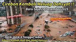 Download lagu Cirebon Meluap Dahsyat 24-12-2025 || Baru Saja 8 Tanggul Jebol II Banjir Hancurkan Kota Cirebon mp3