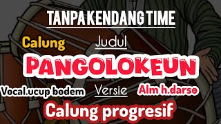Download lagu CALUNG PANGOLOKEUN TANPA KENDANG_VERSI CALUNG PROGRESIF_FLUS VOKAL UCUP BODEM mp3