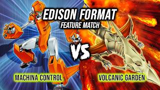 Yu-Gi-Oh! Edison Format Feature Match: Machina Control Vs Volcanic Garden