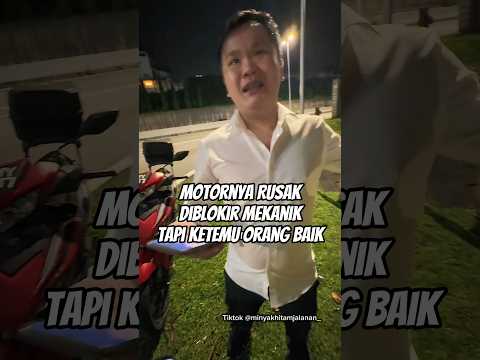“Motor Rusak, Diblokir Mekanik, Tapi Endingnya..