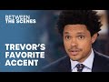 What Is Trevor's Favorite Accent? - Between the Scenes | The Daily Show