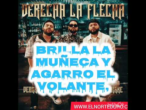 Derecha La Flecha (Letra) Deorro FT. Luis R Conriquez, Tony Aguirre #corridos #corridos2024