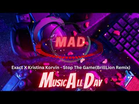 Exact X Kristina Korvin - Stop The Game (BrillLion Remix)