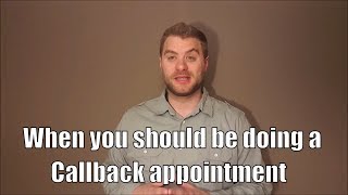 When you should be doing a callback appointment