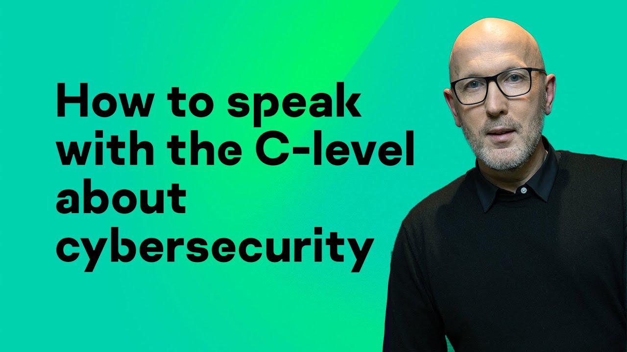 How to speak with the C-level about cybersecurity