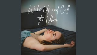Wake Up and Call the Uber Music Video