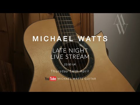 Late Night Live Stream Session 1 - Michael Watts