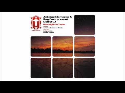 Antoine Clamaran & Ray Caze Present Carayca - One Night In Tunis (Sound Zip Mix) [TUMBATA]