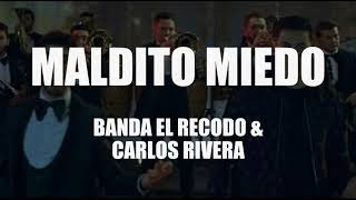 (LETRA) Maldito Miedo - Carlos Rivera FT Banda El Recodo