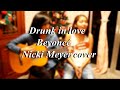 Drunk in love - Beyoncé (Nicki Meyer Cover) 