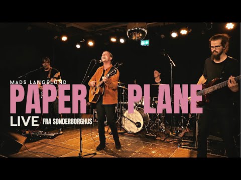 Mads Langelund -  Paper Plane (Live from Sønderborghus)