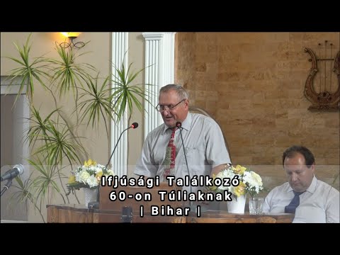 Ifjúsági Találkozó 60 on Túliaknak  BIHAR Délutáni Alkalom
