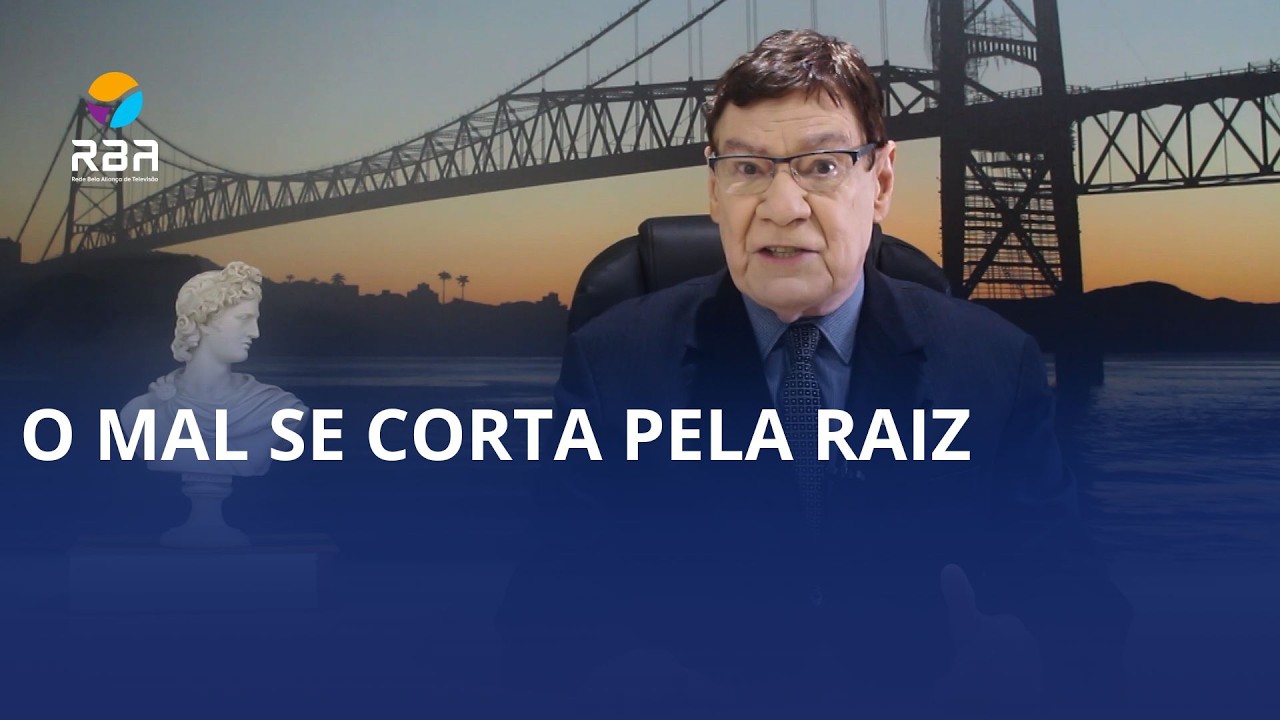 O mal se corta pela raiz é o tema do comentário