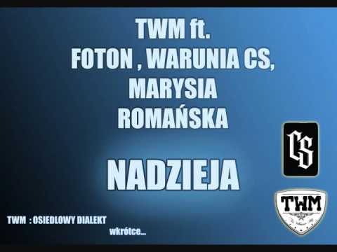 TWM feat FOTON , WARUNIA CS , MARYSIA ROMAŃSKA - NADZIEJA