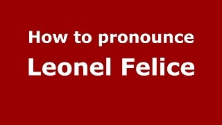 How to pronounce Leonel Felice