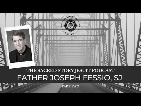Fr. Joseph Fessio, S.J.  - Part Two