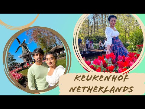 The Garden Of Europe || Keukenhof Netherlands || Love for Tulips || Spring 2022