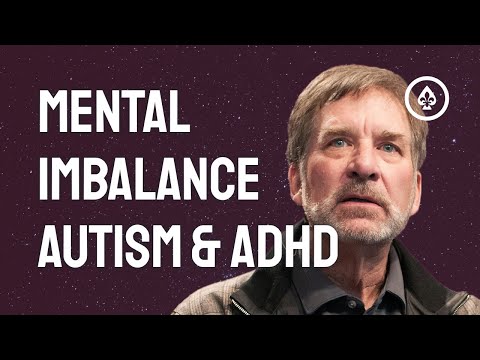 Mental Imbalance, Autism & ADHD