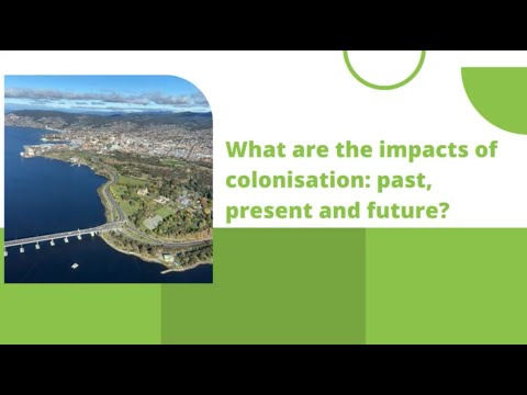 What are the impacts of colonisation: past, present and future?