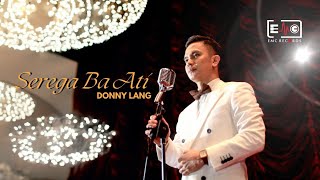 Download lagu SEREGA BA ATI - DONNY LANG  mp3 Download lagu SEREGA BA ATI - DONNY LANG  mp3