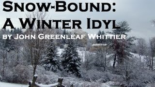 Snow-Bound: A Winter Idyl FULL Audio Book Poem by John Greenleaf Whittier - Poetry