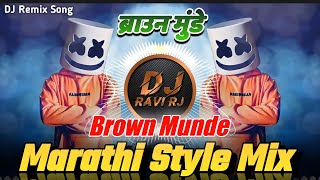 Brown Munde  Marathi Style Mix  Dj Remix Song  Dj 
