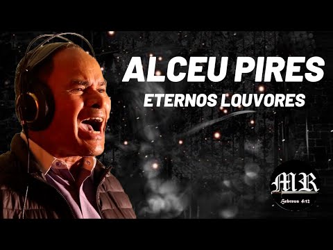 Alceu Pires - Eternos Louvores
