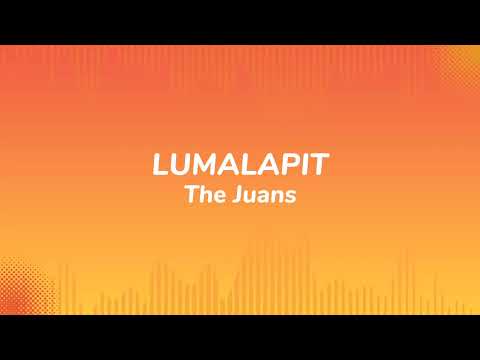 Lumalapit - The Juans (Lyrics Video)