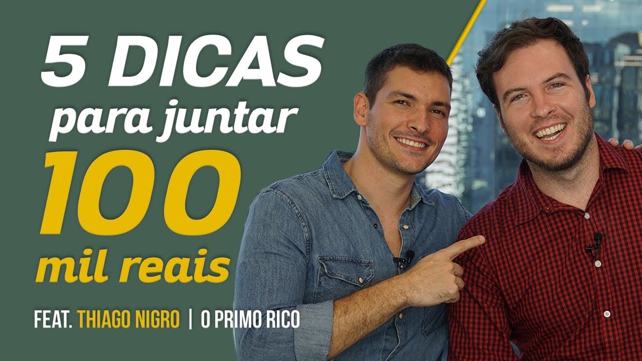 5 dicas para juntar R$100.000 com Thiago Nigro | O Primo Rico | Você MAIS Rico
