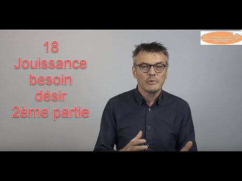 18/ Jouissance, besoin et désir 2ème partie (janvier 2020)