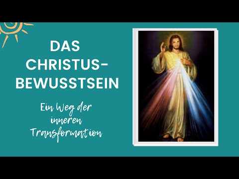 DAS CHRISTUSBEWUSSTSEIN: So transformieren wir das Geschehen im Außen zum besseren  💖