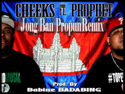 Cheeks ft. Prophet- Jong Ban Propun Remix (prod. by Babine BADABING)