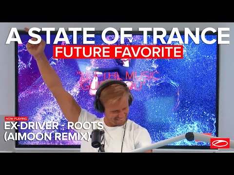 ASOT983 Future Favorite: EX-DRIVER - ROOTS (AIMOON REMIX)