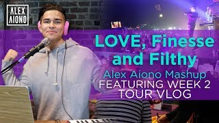 LOVE, Finesse, and Filthy | Alex Aiono Mashup FEATURING WEEK 2 TOUR VLOG