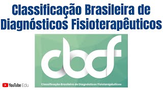 Classificação Brasileira de Diagnósticos Fisioterapêuticos - Como usar na Prática?