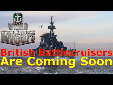 World of Warships- British Battlecruisers, French Cruiser Line Split, & More Are Coming Soon!