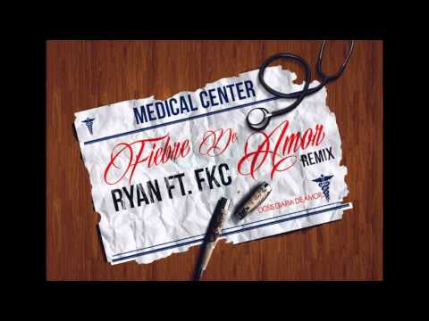 Ryan Ft. FKC - Fiebre de Amor (Remix)