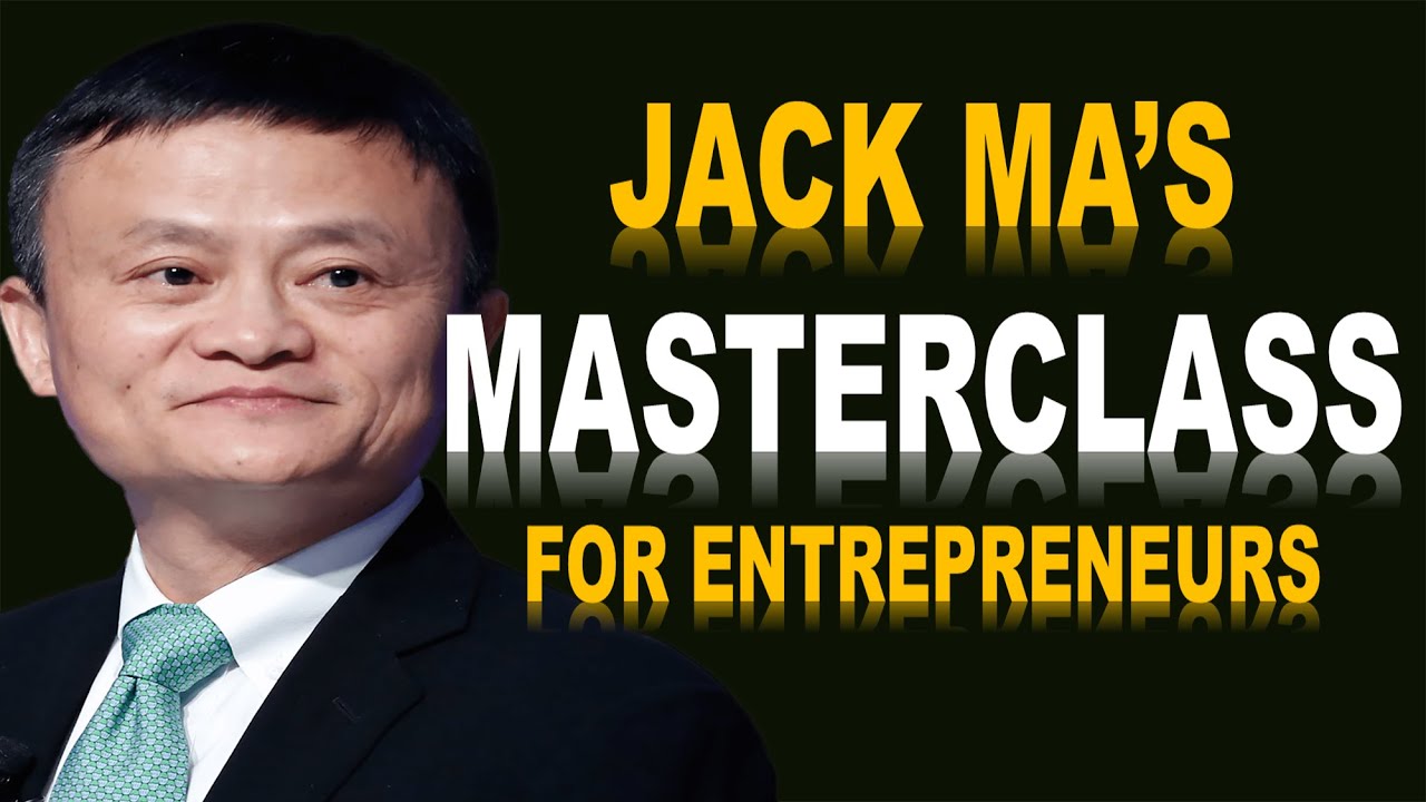 JACK MA'S MASTERCLASS FOR ENTREPRENEURS: Motivation for Success #jackma