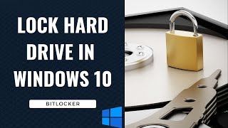 How to Lock Drive in Windows 10 | Password Protect Hard Drive using BitLocker
