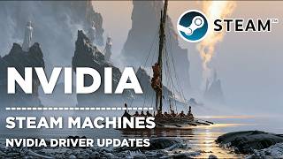 SteamOS Nvidia - Pick Your Driver, Support Older GTX Cards, Update Safely