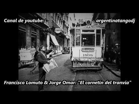 Francisco Lomuto - Jorge Omar - El cornetin del tranvía - Tango