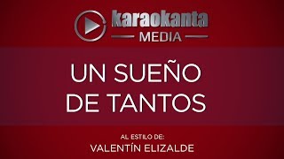 Karaokanta - Valentín Elizalde - Un sueño de tantos