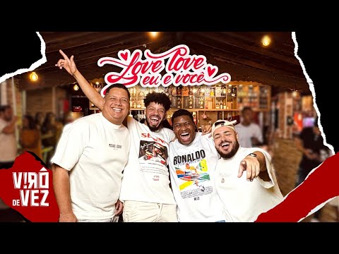 Virô de Vez - Love love eu e você (Clipe Oficial)