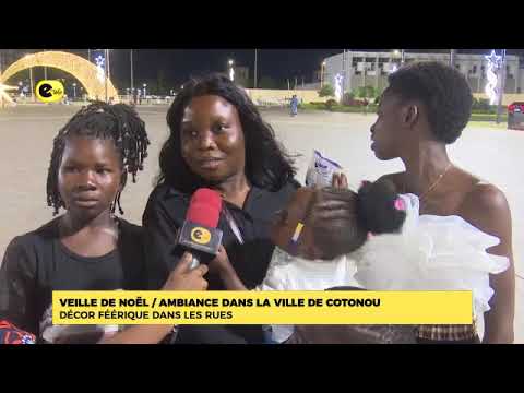 VEILLE DE NOËL / AMBIANCE DANS LA VILLE DE COTONOU : DÉCOR FÉÉRIQUE DANS LES RUES