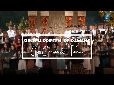 Cor Compa & Tinerii Emaus - Suntem prieteni pe pamant