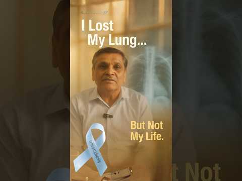 I Lost My Lung… But Not My Life.” – Lung Cancer Survivor Story